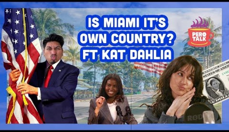 Is Miami It’s Own Country? Ft. Kat Dahlia