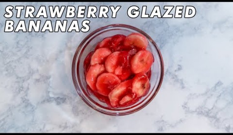 Strawberry Glazed Bananas