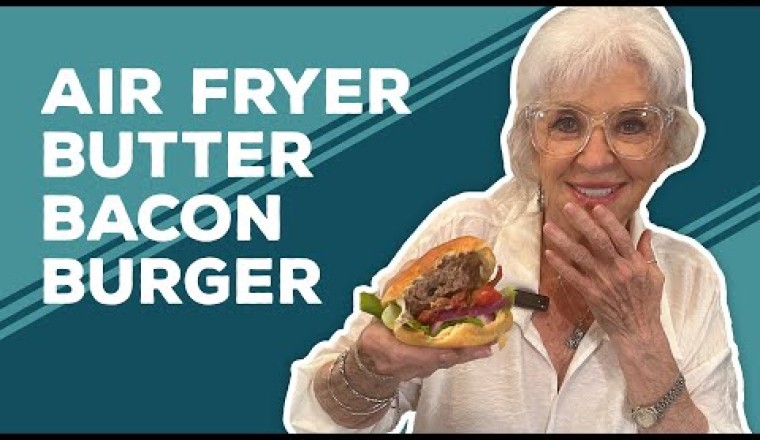 Paula Deen's Air Fryer Butter Bacon Burger