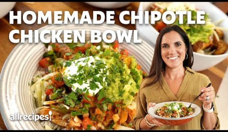 Pro Chef Recreates Chipotle's Chicken Bowls at Home