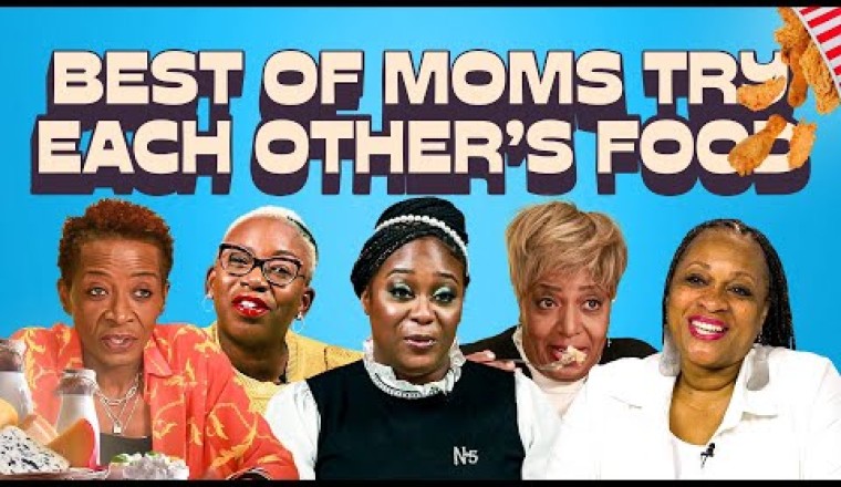 Best of Moms Try Each Other's Food