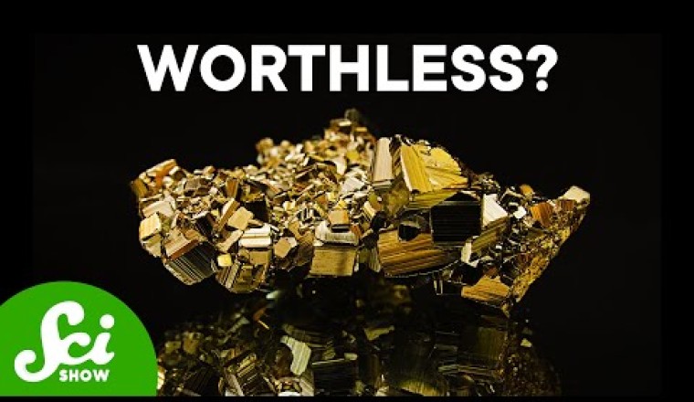 Fool’s Gold Might Be Better Than the Real Thing