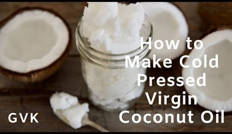 How to Make Cold Pressed Virgin Coconut Oil