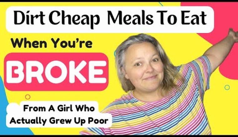 Dirt Cheap Meals When There Isn't Anything To Eat
