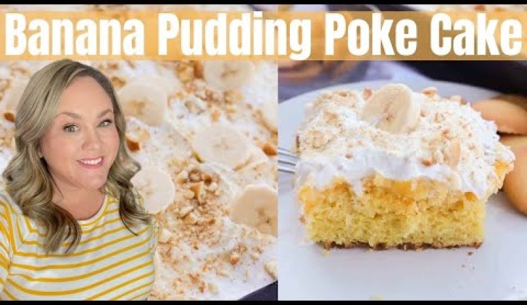 Banana Pudding Poke Cake