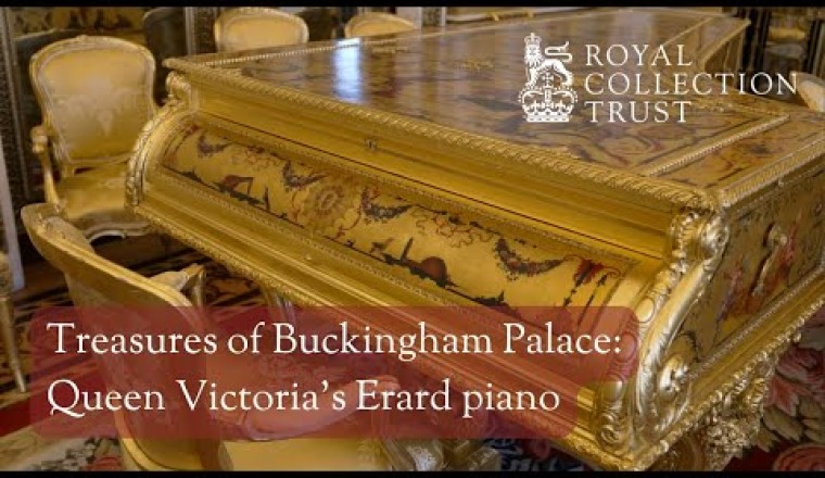 Treasures of Buckingham Palace: Queen Victoria's Erard piano