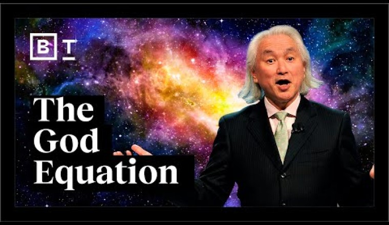 Physics’ Greatest Mystery: Michio Kaku Explains the God Equation