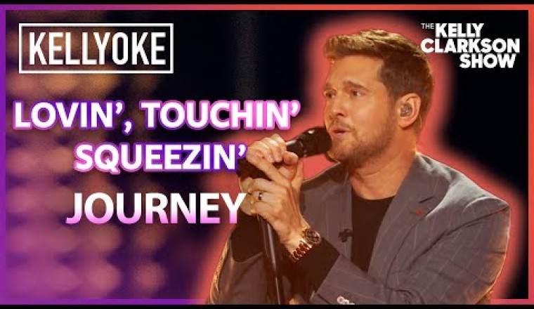 Michael Bublé - 'Lovin’, Touchin’ Squeezin’' by Journey