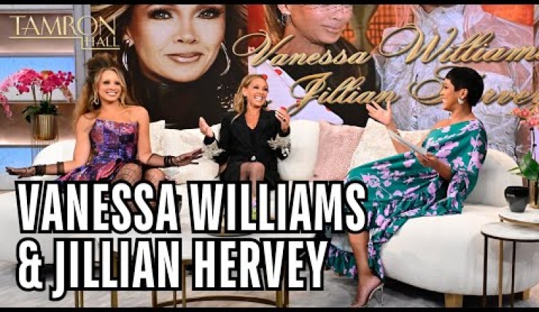 Vanessa Williams and Her Daughter Jillian Hervey Join the Show!