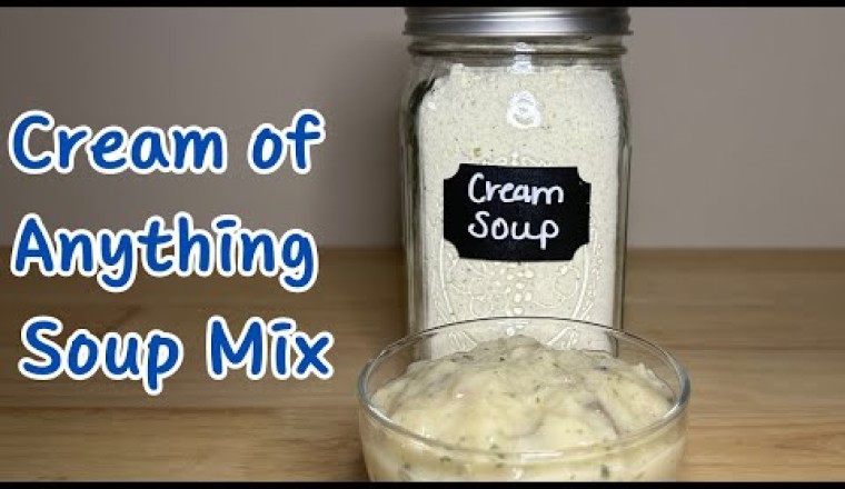 Cream of Anything Soup Mix: Easy Homemade Pantry Staple