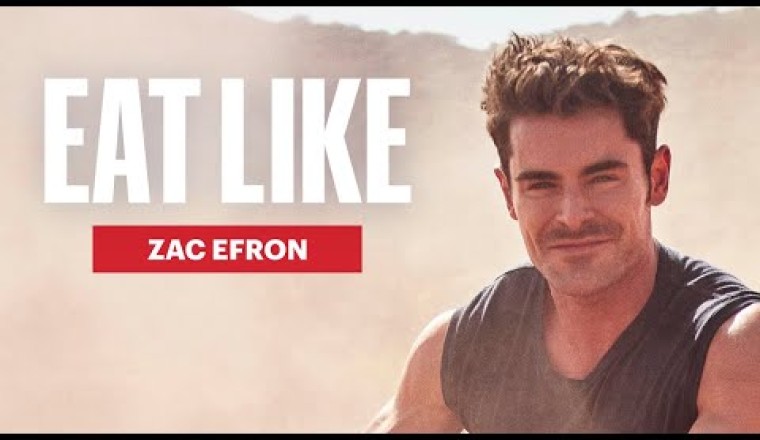 Zac Efron Breaks Down His Extreme Diets and How He Eats Now