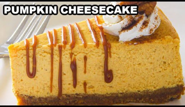 How To Make A Delicious Pumpkin Cheesecake