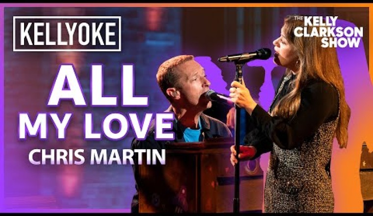 'All My Love' Chris Martin and Kelly Clarkson Duet