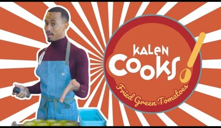 Kalen Cooks Fried Green Tomatoes!
