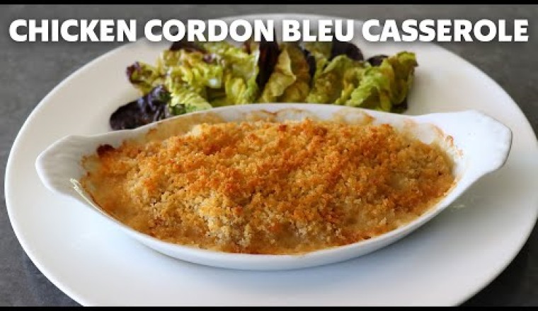 Chef John's Chicken Cordon Bleu Casserole