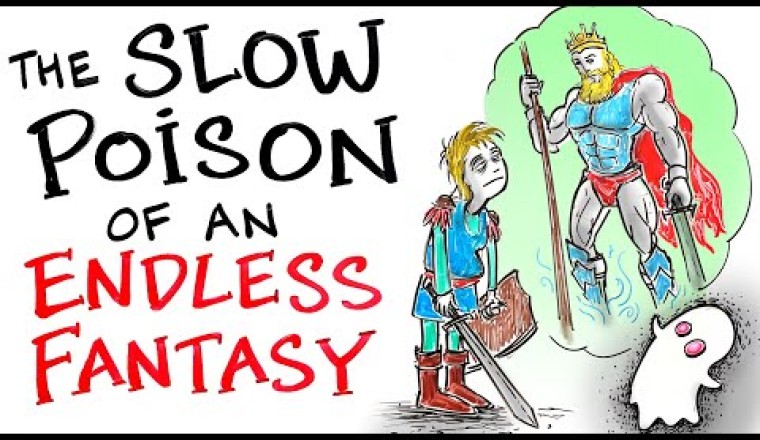 The Slow Poison of Endless Fantasy
