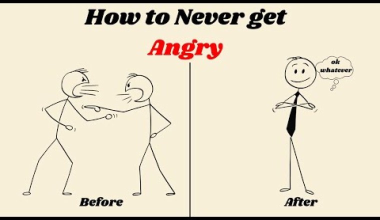 How To Never Get Angry Or Bothered By Anyone