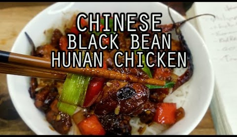 Chinese Black Bean Hunan Chicken