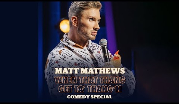 Matt Mathews: When That Thang Get Ta Thang'n