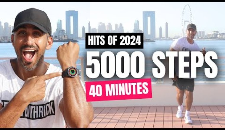 5000 Steps Walking Workout (Hits of 2024)