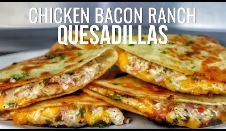 Chicken Bacon Ranch Quesadillas