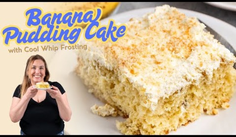 Banana Pudding Cake