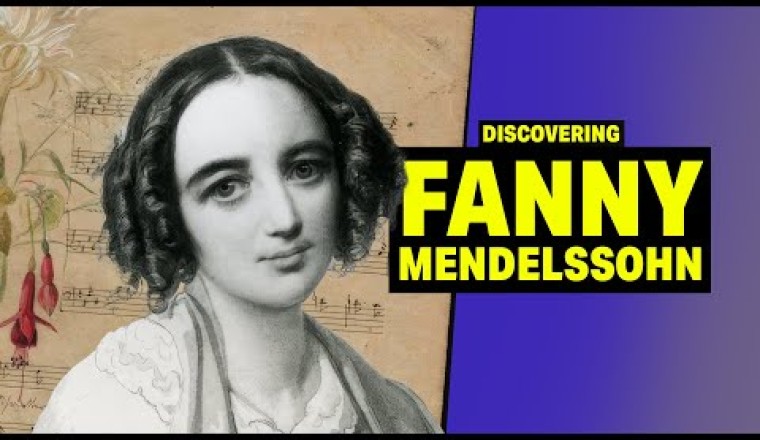 Discovering Fanny Mendelssohn