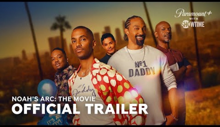 Noah’s Arc: The Movie Makes a Triumphant Return on Paramount+