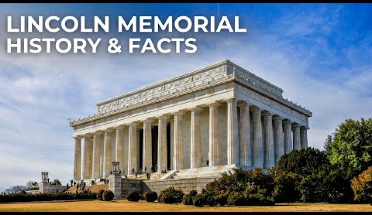 The History of the Lincoln Memorial: Symbol of Unity and Equality