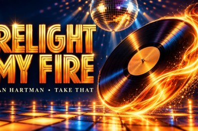 Relight My Fire: Dan Hartman, Take That and Beyond